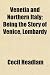 Venetia and Northern Italy; Being the Story of Venice, Lombardy