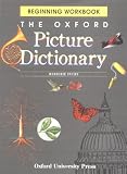 The Oxford Picture Dictionary: Beginning Workbook (The Oxford Picture Dictionary Program)