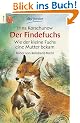 Der Findefuchs: Wie der kleine Fuchs eine Mutter bekam