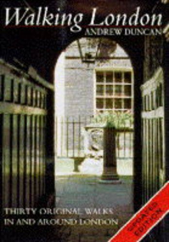 WALKING LONDON: THIRTY ORIGINAL WALKS IN AND AROUND LONDON (WALKING S.)