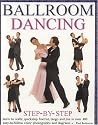 Ballroom Dancing: Step-by-step (Step By Step)