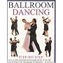 Ballroom Dancing: Step-by-step (Step By Step)