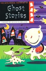 The Kingfisher Treasury of Ghost Stories (The Kingfisher Treasury of Stories)