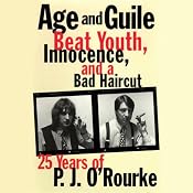 Age and Guile Beat Youth, Innocence, and a Bad Haircut | [P.J. O'Rourke]