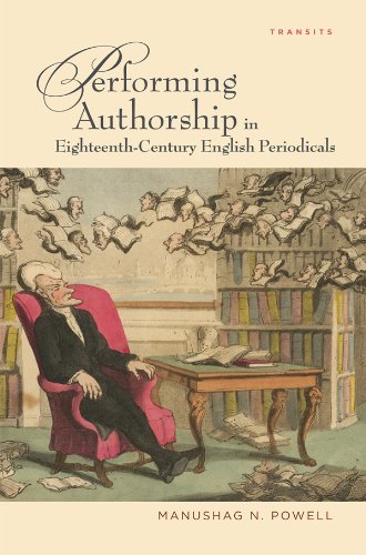 Performing Authorship in Eighteenth-Century English Periodicals (Transits: Literature, Thought & Culture, 1650-1850)