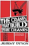 The cranes that build the cranes