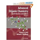 Advanced Organic Chemistry: Part B: Reaction and Synthesis (Advanced Organic Chemistry Part B:... by Francis A. Carey and Richard J. Sundberg