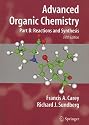 Advanced Organic Chemistry: Part B: Reaction and Synthesis (Advanced Organic Chemistry / Part B: Reactions and Synthesis)