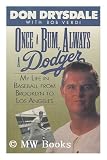 Once a Bum, Always a Dodger/My Life in Baseball from Brooklyn to Los Angeles