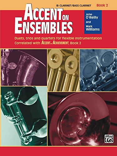 Accent on Ensembles: B-flat Clarinet or B-flat Bass Clarinet, Book 2 (Accent on Achievement)