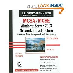 MCSA/MCSE: Windows Server 2003 Network Infrastructure Implementation, Management, and Maintenance Study Guide (70-291)