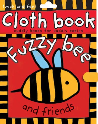 Click To Cloth Book Fuzzy Bee (Touch and Feel Cloth Books) Details... Cloth Book Fuzzy Bee (Touch and Feel Cloth Books)