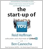 The Start-up of You: Adapt to the Future, Invest in Yourself,
