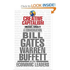 Creative Capitalism: A Conversation with Bill Gates, Warren Buffett, and Other Economic Leaders