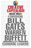 Creative Capitalism: A Conversation with Bill Gates, Warren Buffet, and Other Economic Leaders