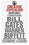 Creative Capitalism: A Conversation with Bill Gates, Warren Buffett, and Other Economic Leaders