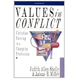 Values in Conflict: Christian Nursing in a Changing Profession