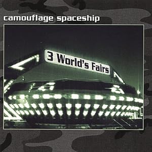 3 World's Fairs by Camouflage Spaceship (Audio CD - 2007)