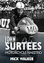 John Surtees: Motorcycle Maestro