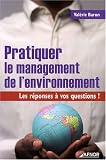 Revue AFNOR  / Pratiquer le management de l'environnement : Les réponses à vos questions !