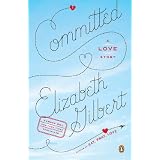 Committed: A Love Storyby Elizabeth Gilbert