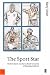 The Sport Star: Modern Sport and the Cultural Economy of Sporting Celebrity (Published in association with Theory, Culture & Society) by Barry Smart