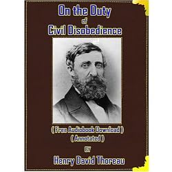 On the Duty of Civil Disobedience - ( Free Audiobook Download ) ( Annotated )
