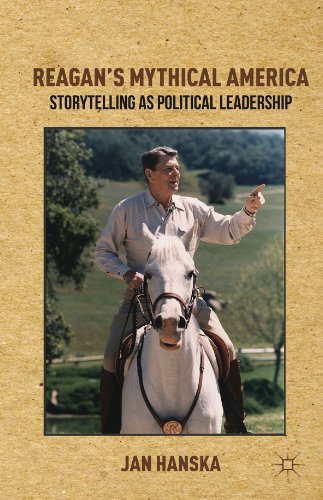 Reagan's Mythical America: Storytelling as political leadership