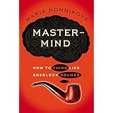 mastermind how to think like sherlock holmes