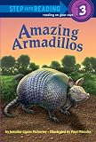 Amazing Armadillos (Step Into Reading - Level 3 - Library)