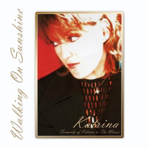 Katrina & The Waves - Walking On Sunshine [June 1985] Lyrics - Zortam Music
