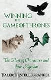 Winning the Game of Thrones: The Host of Characters and their Agendas