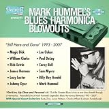 MarkHummel'sBluesHarmonicaBlowouts'StillHereAndGone'1993-2007