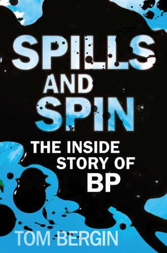 Spills and Spin: The Inside Story of BP