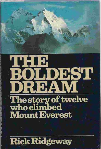Boldest Dream: The Story of Twelve Who Climbed Mount Everest