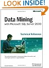 Data Mining with Microsoft SQL Server(TM) 2000 Technical Reference (IT Professional)