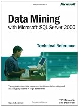 Data Mining with Microsoft SQL Server 2000 Technical Reference
