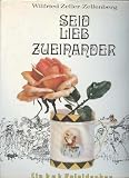 Produkt-Bild: Zeller Zellenberg seid lieb zueinander ein KuK Kaleidoskop, Hoffmann & Campe Gro&szlig;band 1973, 350 Seiten lustig illustriert