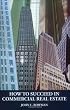 How to Succeed in Commercial Real Estate