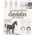 Le grand livre du dessin au crayon
