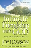 Intimate Friendship with God: Through Understanding the Fear of the Lord