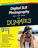 Digital SLR Photography All-in-One For Dummies