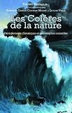 Les col�res de la nature. D�r�glements climatiques et catastrophes naturelles