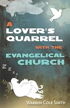 A Lover's Quarrel with the Evangelical Church A Lover's Quarrel with the Evangelical Church