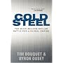 Cold Steel: The Multi-Billion-Dollar Battle for a Global Empire