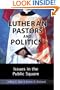 Lutheran Pastors and Politics: Issues in the Public Square