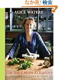 In the Green Kitchen: Techniques to Learn by Heart