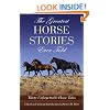 The Greatest Horse Stories Ever Told: Thirty Unforgettable Horse Tales