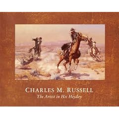 Charles M. Russell: The Artist in His Heyday 1903-1926