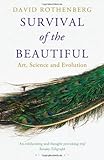 Survival of the Beautiful: Art, Science, and Evolution